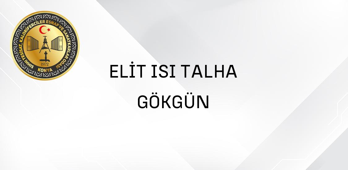 ELİT ISI TALHA GÖKGÜN